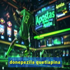 donepezila quetiapina